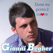 Dove mi porta il cuore - Gianni Begher